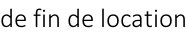 de fin de location